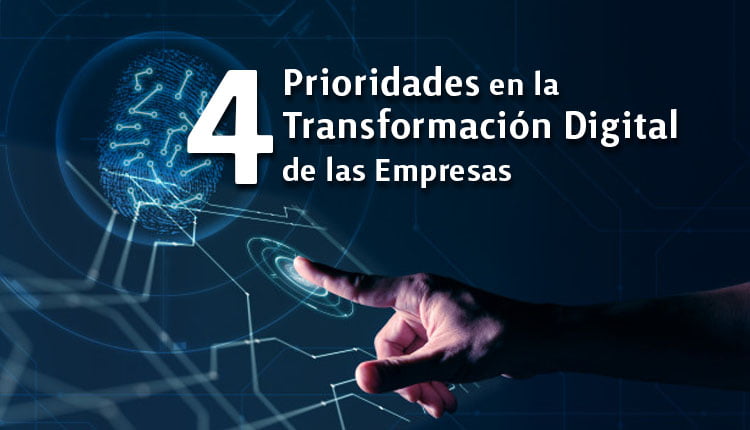 4 Prioridades para la transformación digital de las empresas
